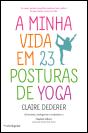 A Minha Vida em Vinte e Três Posturas de Ioga - Preview
