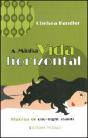 A Minha Vida Horizontal  - Preview