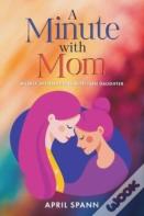 A Minute With Mom