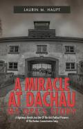 A Miracle At Dachau