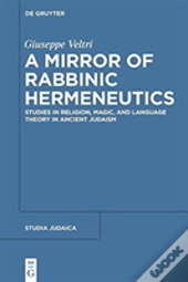 A Mirror Of Rabbinic Hermeneutics