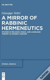 A Mirror Of Rabbinic Hermeneutics