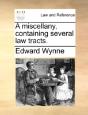 A Miscellany, Containing Several Law Tra - Preview