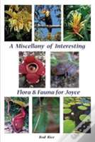 A Miscellany Of Interesting Flora & Fauna For Joyce