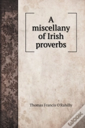 A Miscellany Of Irish Proverbs