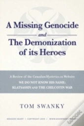 A Missing Genocide And The Demonization Of Its Heroes
