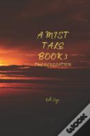 A Mist Tale Book 3 - The Revelation