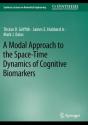 A Modal Approach To The Space-Time Dynamics Of Cognitive Biomarkers - Preview