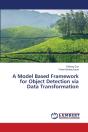 A Model Based Framework For Object Detection Via Data Transformation - Preview