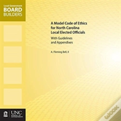 Capa do artigo A Model Code Of Ethics For North Carolina Local Elected Officials With Guidelines And Appendixes