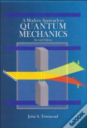 A Modern Approach To Quantum Mechanics, Second Edition