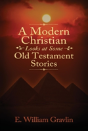 A Modern Christian Looks At Some Old Testament Stories - Preview