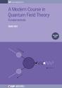 A Modern Course In Quantum Field Theory, Volume 1 - Preview