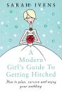 A Modern Girl'S Guide To Getting Hitched - Preview