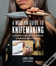 A Modern Guide To Knifemaking