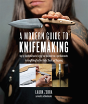 A Modern Guide To Knifemaking - Preview