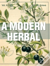 A Modern Herbal (Volume 2, I-Z And Indexes)