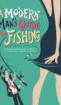 A Modern Man'S Guide To Fishing - Preview