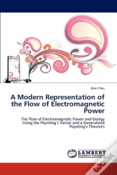 A Modern Representation Of The Flow Of Electromagnetic Power