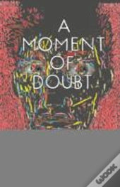 A Moment Of Doubt