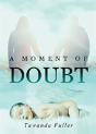 A Moment Of Doubt - Preview