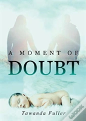 A Moment Of Doubt