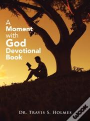 A Moment With God