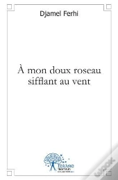 A Mon Doux Roseau Sifflant Au Vent
