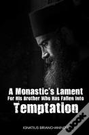 A Monastic'S Lament For His Brother Who Has Fallen Into Temptation