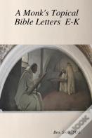 A Monk'S Topical Bible E-K