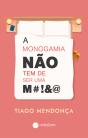 A Monogamia Não Tem de Ser uma M#!&@ - Preview