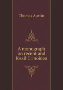 A Monograph On Recent And Fossil Crinoidea