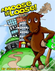 A Moose Is Loose!