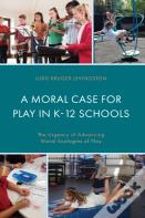 A Moral Case For Play In K-12 Schools
