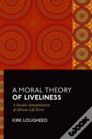A Moral Theory Of Liveliness