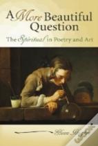 A More Beautiful Question