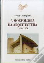 A Morfologia da Arquitectura - Volume I 1920 - 1970