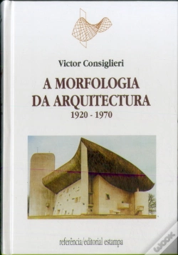 Capa do artigo A Morfologia da Arquitectura - Volume I 1920 - 1970