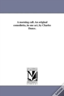Capa do artigo A Morning Call. An Original Comedietta, In One Act, By Charles Dance.