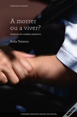 Capa do artigo A Morrer Ou A Viver?, Histórias De Cuidados Paliativos