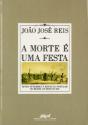 A Morte é uma Festa - Ritos Fúnebres e Revolta Popular no Brasil do Século XIX - Preview