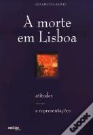 A Morte em Lisboa  - Atitudes e Representações 1700 - 1830