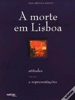Capa do artigo A Morte em Lisboa  - Atitudes e Representações 1700 - 1830
