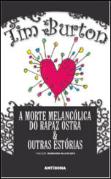 A Morte Melancólica do Rapaz Ostra & Outras Histórias