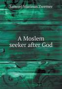 A Moslem Seeker After God