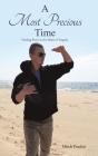 A Most Precious Time: Finding Peace In The Midst Of Tragedy - Preview