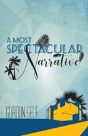 A Most Spectacular Narrative - Preview