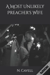 A Most Unlikely Preachers Wife