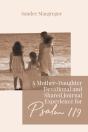 A Mother-Daughter Devotional And Shared Journal Experience For Psalm 119 - Preview