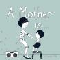 A Mother Is... - Preview